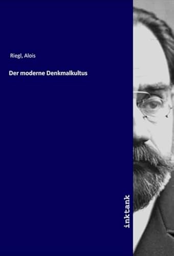 Der moderne Denkmalkultus von Inktank Publishing