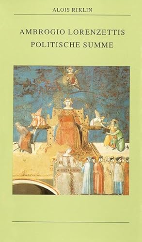 Ambrogio Lorenzettis politische Summe (Kleine politische Schriften) von Wallstein Verlag