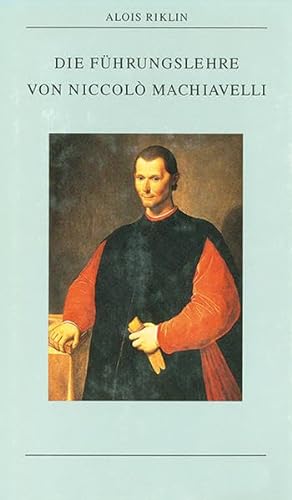 Die Führungslehre von Niccolò Machiavelli (Kleine politische Schriften) von Wallstein Verlag