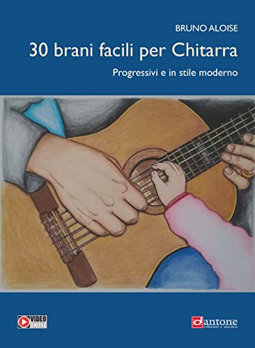 30 brani facili per chitarra. Progressivi e in stile moderno. Con video online von Dantone Edizioni e Musica