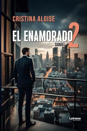 El enamorado 2: Daniel (Novela romántica, Band 1) von Letrame