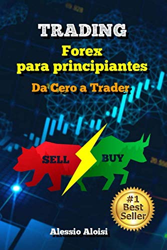 Trading: Da Cero a Trader - forex trading guía práctica en español para principiantes, analisis tecnico + Bonus: estrategia intradía