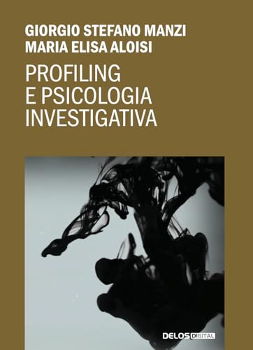 Profiling e psicologia investigativa (Convoy. Saggi) von Delos Digital