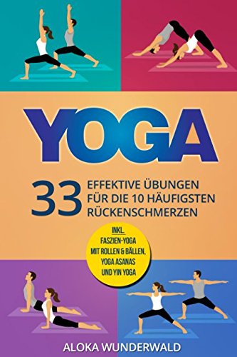 Yoga. 33 effektive Übungen für die 10 häufigsten Rückenschmerzen von Independently published