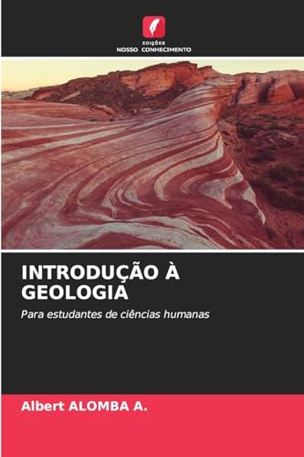 INTRODUÇÃO À GEOLOGIA: Para estudantes de ciências humanas von Edições Nosso Conhecimento