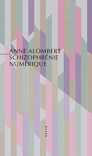 Schizophrénie numérique - La crise de l'esprit, à l'ère des: La crise de l'esprit à l'ère des nouvelles technologies von ALLIA