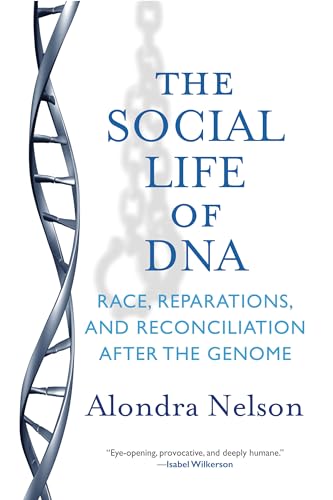 The Social Life of DNA: Race, Reparations, and Reconciliation After the Genome von Beacon Press