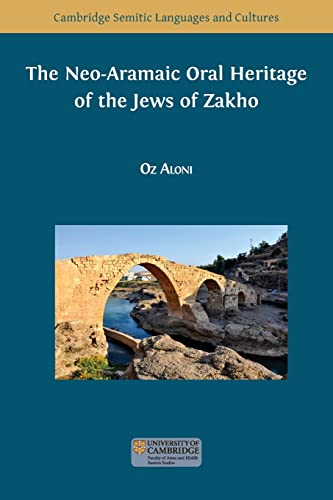 The Neo-Aramaic Oral Heritage of the Jews of Zakho (Semitic Languages and Cultures, Band 11) von Open Book Publishers