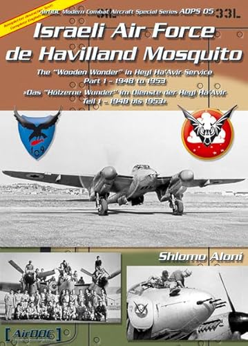 Israeli Air Force de Havilland Mosquito Teil 1: Das "Hölzerne Wunder" im Dienste der Heyl Ha'Avir 1948 – 1953