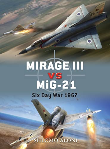 Mirage III vs MiG-21: Six Day War 1967 (Duel, 28, Band 28)