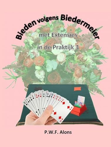 Bieden volgens Biedermeier met Extensies in de Praktijk 3 von Brave New Books