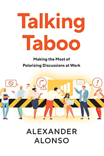 Talking Taboo: Making the Most of Polarizing Discussions at Work von Society for Human Resource Management