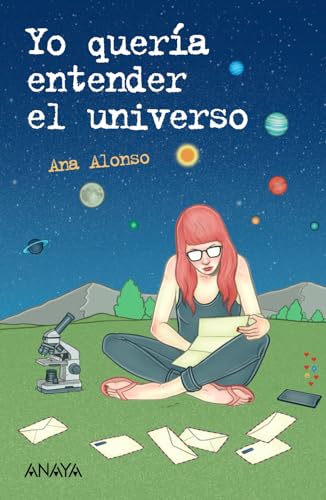 Yo quería entender el universo (LITERATURA JUVENIL - Leer y Pensar)