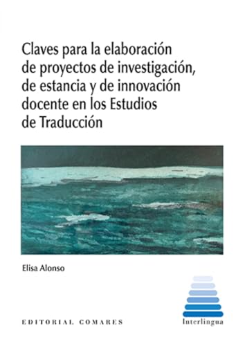 Claves para la elaboración de proyectos de investigación, de estancia y de innovación docente en los Estudios de Traducción von Editorial Comares