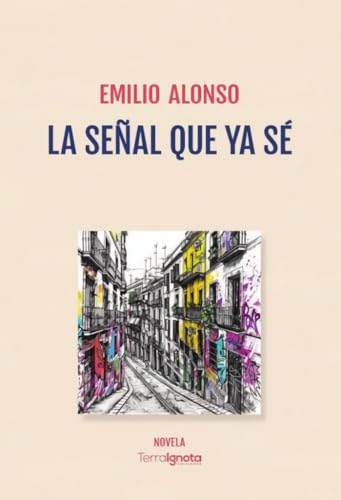 La señal que ya sé La señal que ya sé von Terra Ignota Ediciones