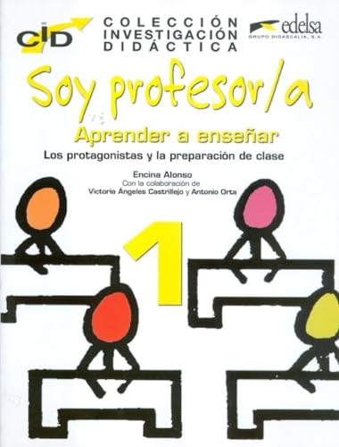 Soy profesor A1: Soy profesor/a: Aprender a ensenar (Colección Investigación Didáctica)