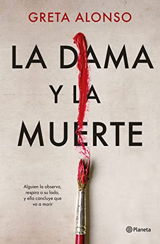 La dama y la muerte (Autores Españoles e Iberoamericanos) von Planeta