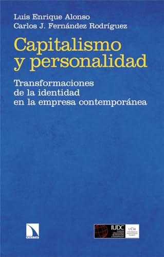 Capitalismo y personalidad: Transformaciones de la identidad en la empresa contemporánea (Mayor, Band 979) von Los Libros de la Catarata