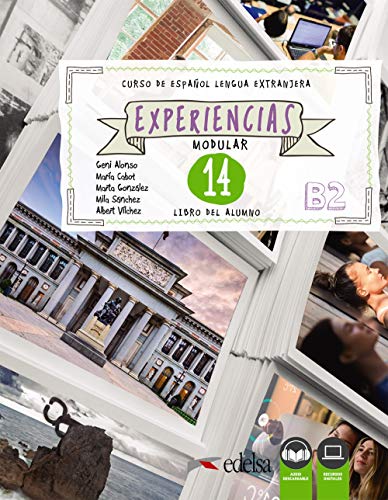 Experiencias 14 (B2). Libro del alumno: Libro del alumno 14 (B2) + audio descargable (Experiencias Modular) von Edelsa-Grupo Didascalia,SA