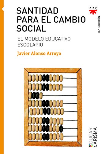 Santidad para el cambio social : el modelo educativo escolapio (Educar, Band 121) von PPC EDITORIAL