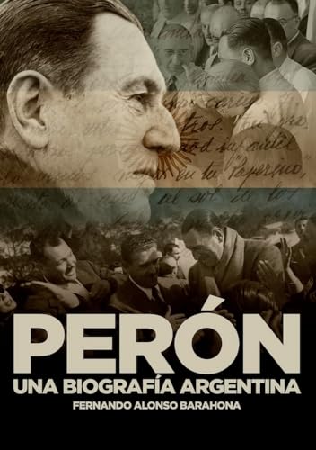 Perón; una biografía argentina (Historia) von SND Editores