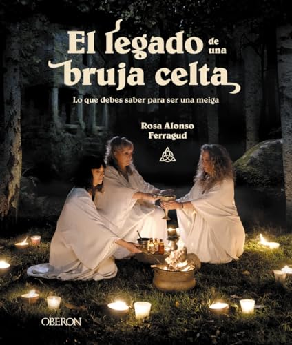 El legado de una bruja celta: Lo que debes saber para ser una meiga (Libros singulares)