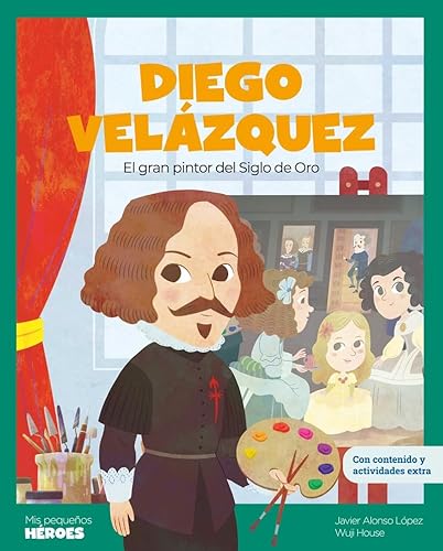 Diego Velázquez: El gran pintor del Siglo de Oro | Libro infantil con juegos y actividades extra | Cuentos para niños para conocer a los grandes ... que los inspiraron. (Mis Pequeños Héroes) von Shackleton Kids