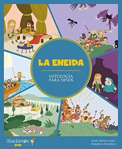 La Eneida: Las mejores historias de la mitología griega y romana, convertidas en preciosos cuentos para niños. (Mitología para niños, Band 7)