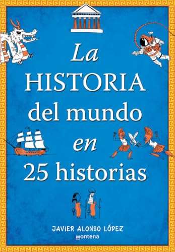 La historia del mundo en 25 historias (No ficción ilustrados) von MONTENA