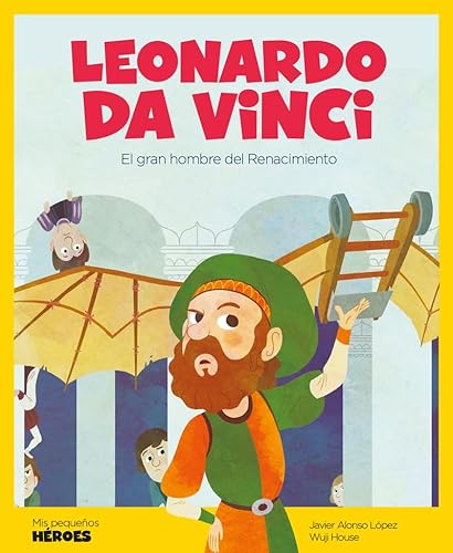 Leonardo da Vinci : el gran genio del Renacimiento: El gran genio del Renacimiento | Cuentos para niños para conocer a los grandes personajes de la ... los inspiraron. (Mis pequeños héroes, Band 2) von Shackleton books