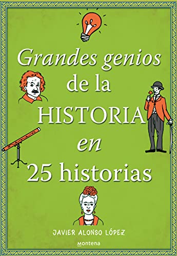 Los grandes genios de la historia / History's Greatest Geniuses in 25 Stories (No ficción ilustrados)