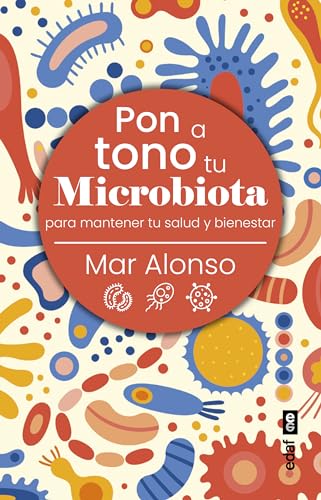 Pon a tono tu microbiota: Para mantener tu salud y bienestar (Plus vitae) von Editorial Edaf, S.L.
