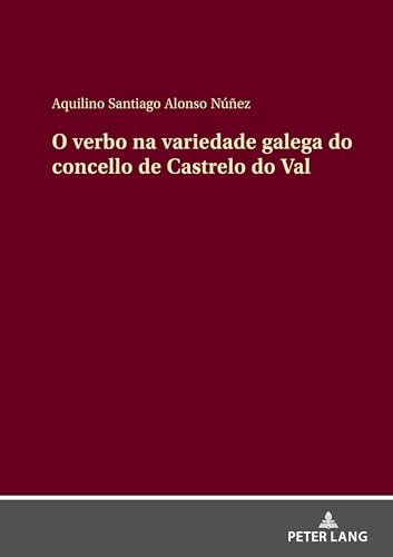 O verbo na variedade galega do concello de Castrelo do Val von Peter Lang