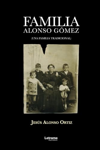 Familia Alonso Gómez: (una familia tradicional) (Fantasía, Band 1) von Letrame
