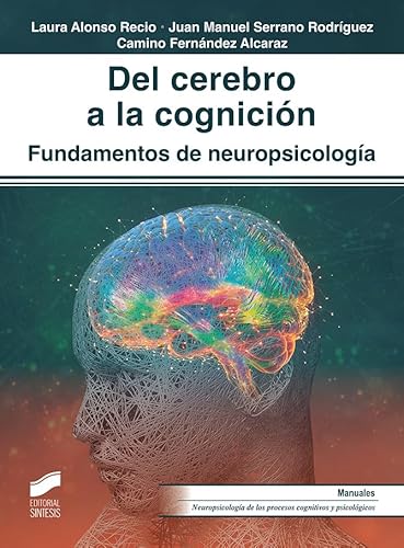 Del cerebro a la cognición (Psicología, Band 4) von Sintesis