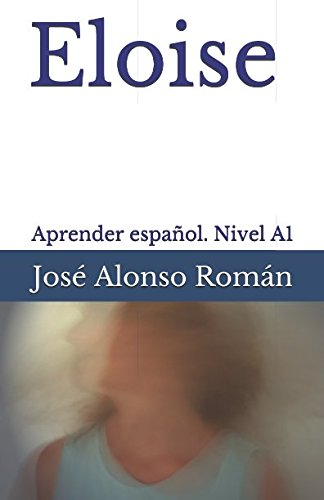 Eloise: Aprender español. Nivel A1 von Independently published