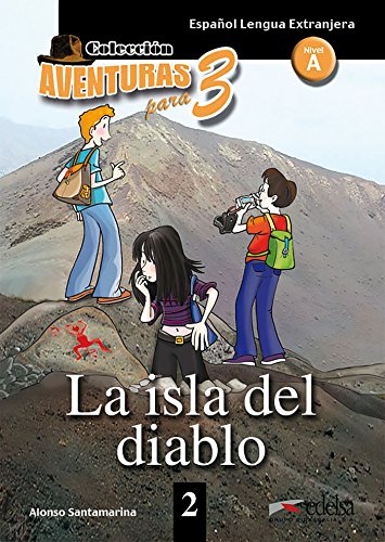 Aventuras para tres: A1 - La isla del diablo - Band 2: Lektüre: La isla del diablo + Free audio download (book 2) (Lecturas - Adolescentes - Aventuras para 3 - Nivel A1-A2) von Edelsa-Grupo Didascalia,SA