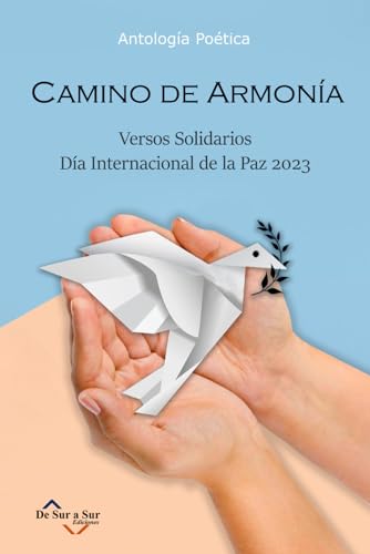 CAMINO DE ARMONÍA: Versos Solidarios en el Día Internacional de la Paz (Poetas de Hoy) von Independently published
