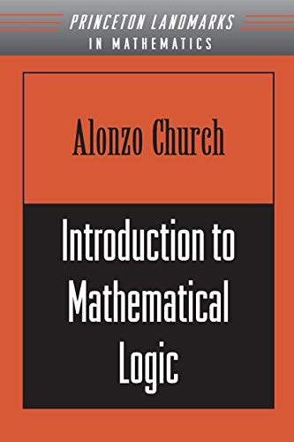 Introduction to Mathematical Logic (Princeton Landmarks in Mathematics and Physics) von Princeton University Press
