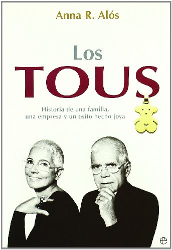 Los Tous : historia de una familia, una empresa y un osito hecho joya