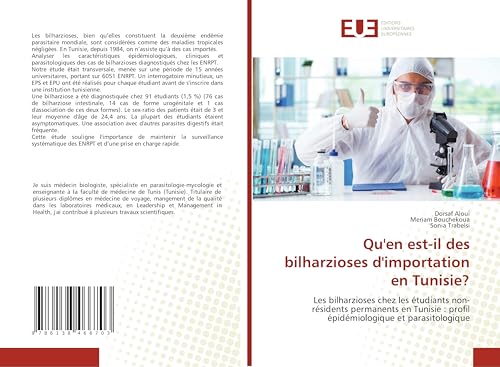 Qu'en est-il des bilharzioses d'importation en Tunisie?: Les bilharzioses chez les étudiants non-résidents permanents en Tunisie : profil épidémiologique et parasitologique von Éditions universitaires européennes