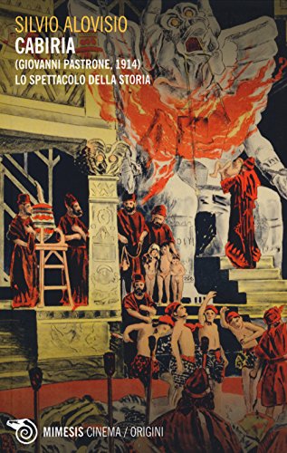 Cabiria (Giovanni Pastrone, 1914). Lo spettacolo della storia (Mimesis-Cinema/Origini)