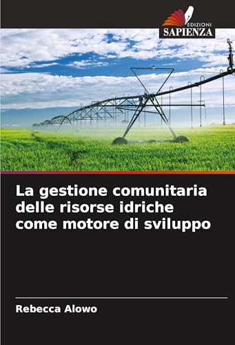 La gestione comunitaria delle risorse idriche come motore di sviluppo von Edizioni Sapienza