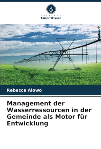 Management der Wasserressourcen in der Gemeinde als Motor für Entwicklung von Verlag Unser Wissen