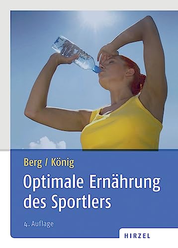Optimale Ernährung des Sportlers: Iss Dich fit! von Hirzel S. Verlag