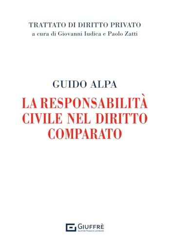 La responsabilità civile nel diritto comparato (Trattato di diritto privato) von Giuffrè