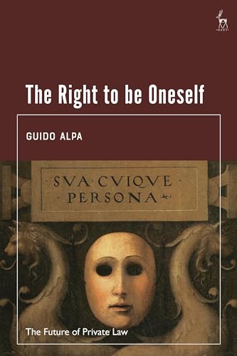 The Right to be Oneself (The Future of Private Law) von Hart Publishing