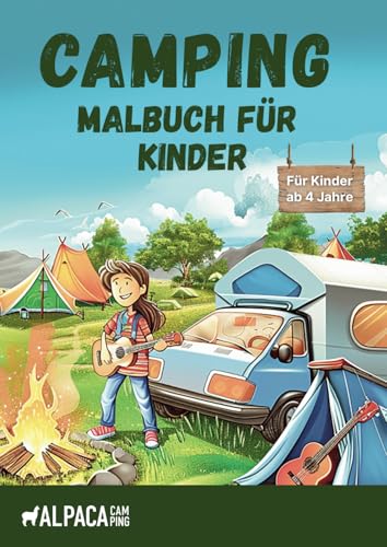 Camping Malbuch für Kinder: Spaßige Campingabenteuer – 38 fröhliche Camping-Designs zum Ausmalen für kleine und große Campingfreunde