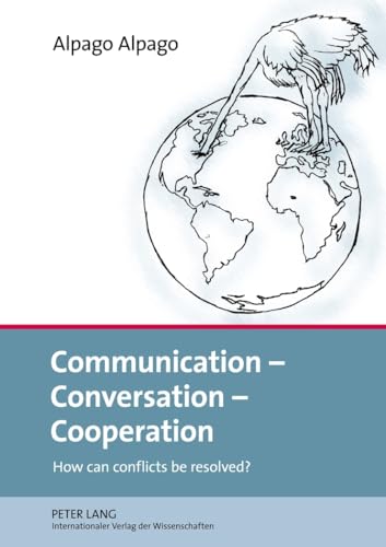Communication – Conversation – Cooperation: How can conflicts be resolved? von Lang, Peter GmbH