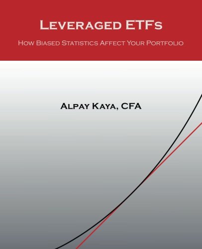 Leveraged ETFs: How Biased Statistics Affect Your Portfolio von CreateSpace Independent Publishing Platform